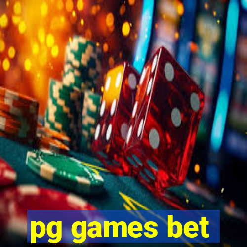 pg games bet